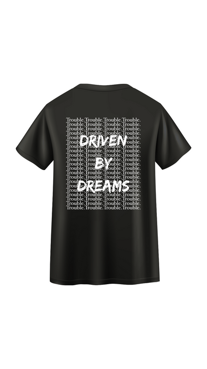 Driven by dreams T-Shirt - Black