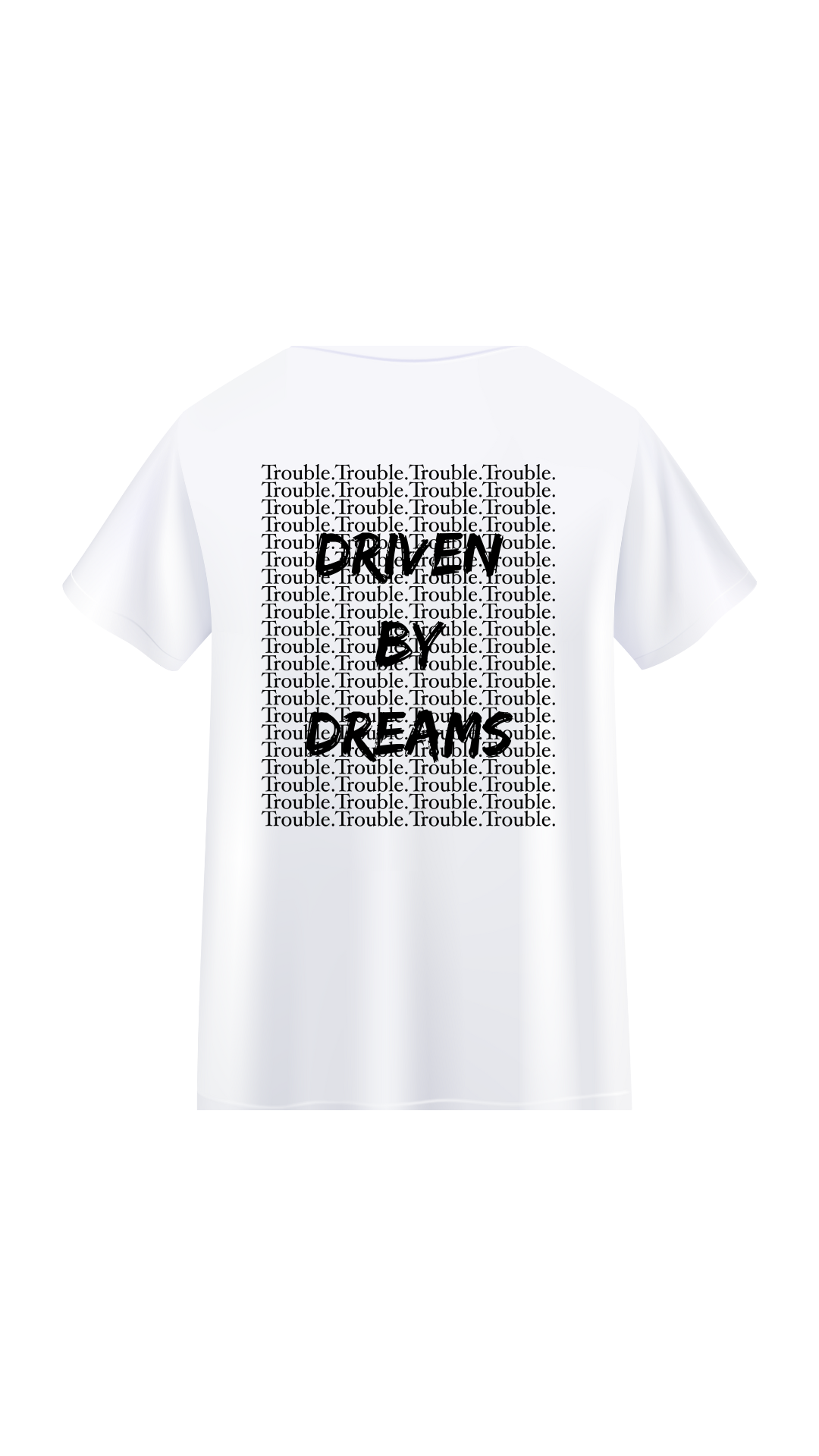 Driven by dreams T-Shirt - White