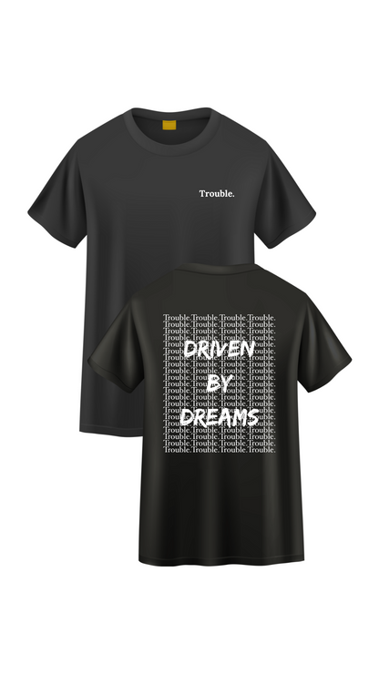 Driven by dreams T-Shirt - Black