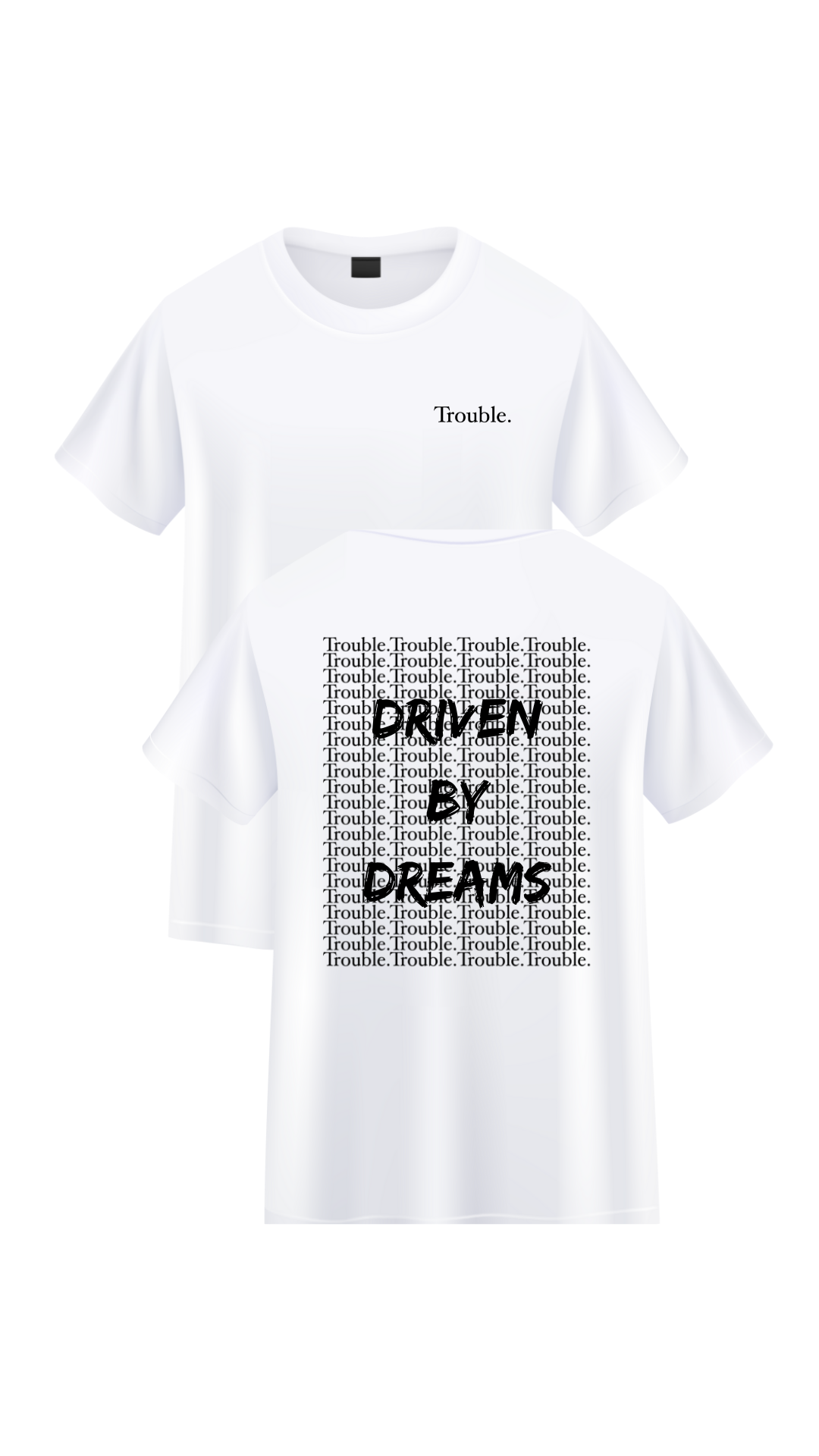 Driven by dreams T-Shirt - White